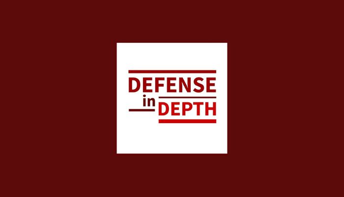 Defense in Depth Podcast