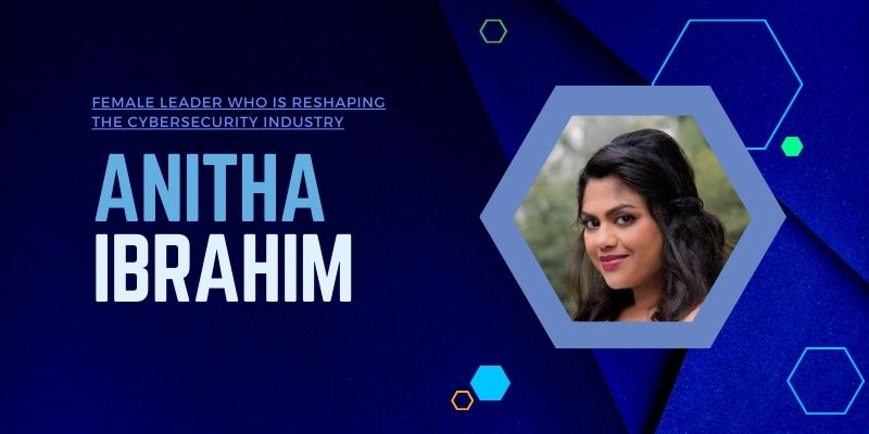anitha-ibrahim-women-in-cyber-security-industry