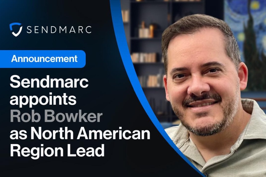 Sendmarc appoints Rob Bowker as North American Region Lead pr blog image